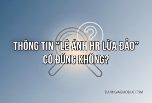 chủ đề Thông tin Lê Ánh HR lừa đảo có đúng không